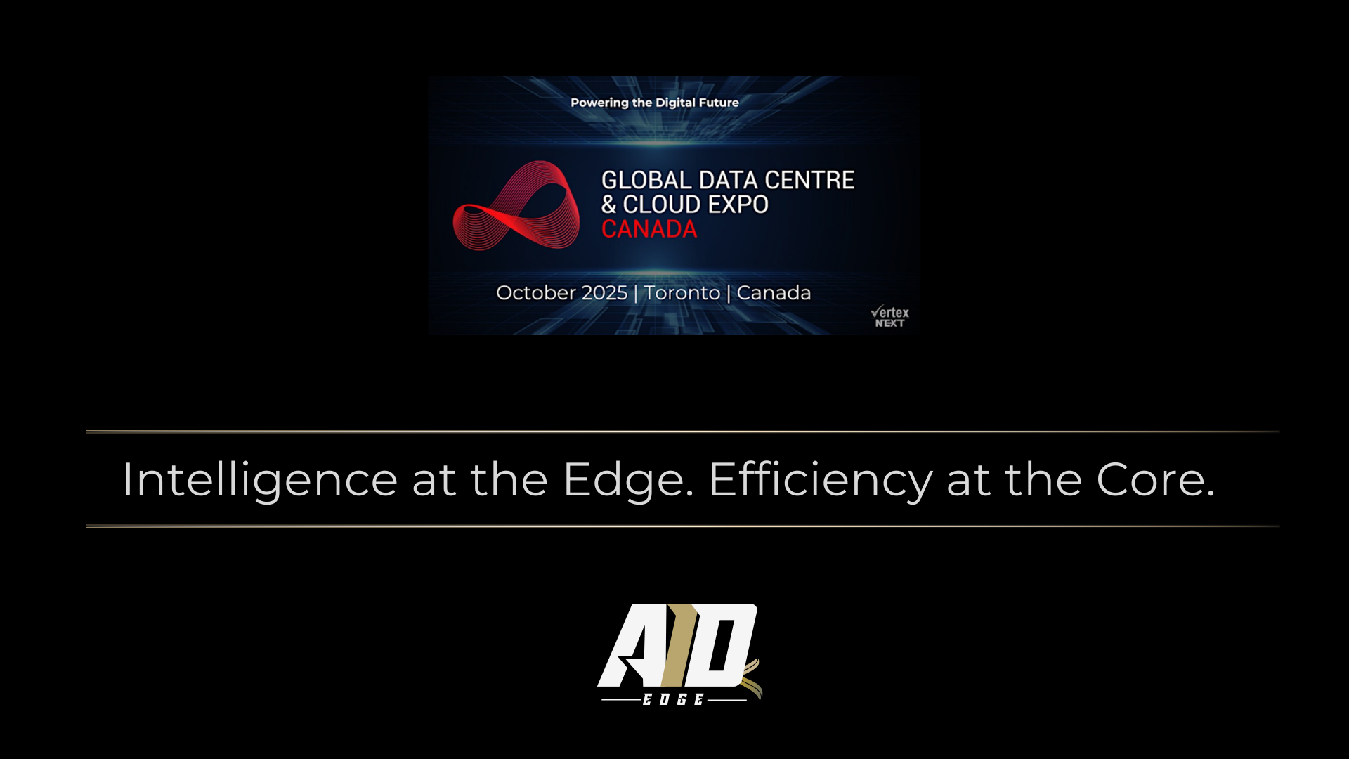 Global Data Centre & Cloud Expo Canada 2025 event graphic — AID Edge Inc., Intelligence at the Edge, Efficiency at the Core.